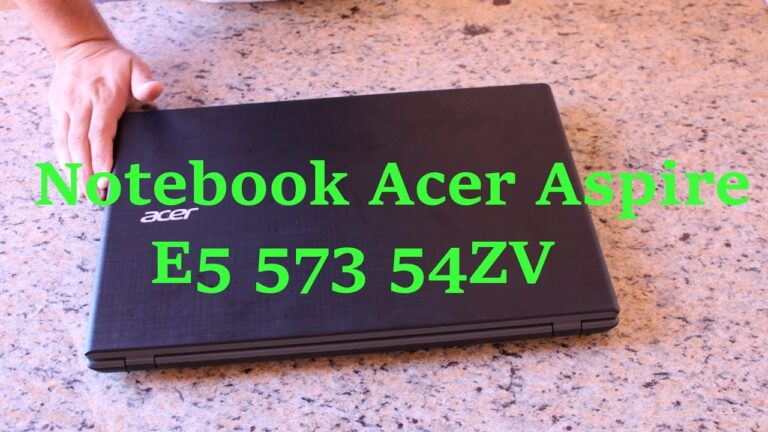 Acer E5 573 54ZV: Análise Completa e Especificações